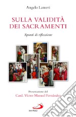 Sulla validità dei sacramenti. Spunti di riflessione libro