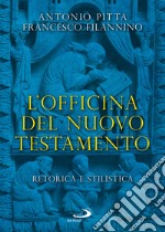 L'officina del Nuovo Testamento. Retorica e stilistica