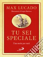 Tu sei speciale. Una storia per tutti libro