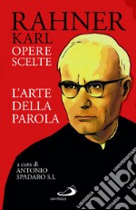 L'arte della parola. Opere scelte libro