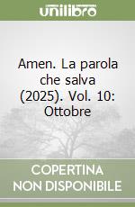 Amen. La parola che salva (2025). Vol. 10: Ottobre libro