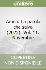 Amen. La parola che salva (2025). Vol. 11: Novembre libro