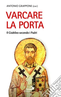 Varcare la porta. Il giubileo secondo i Padri