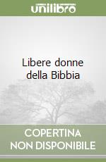 Libere donne della Bibbia