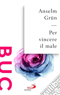 Per vincere il male. La lotta contro i demoni nel monachesimo antico