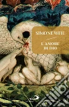 L'amore di Dio prima che giunga Dio libro