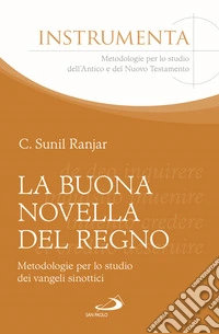 La buona novella del regno. Metodologie per lo studio dei vangeli sinottici libro
