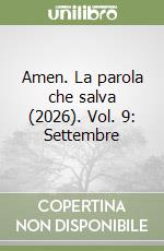 Amen. La parola che salva (2026). Vol. 9: Settembre libro
