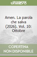 Amen. La parola che salva (2026). Vol. 10: Ottobre libro