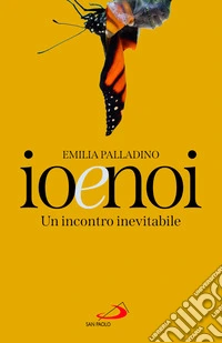 Io e noi. Un incontro inevitabile libro