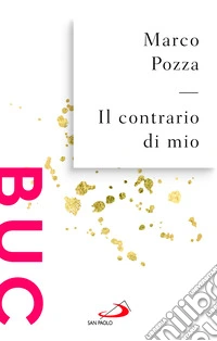 Il contrario di mio. Sfumature randagie sul Padre nostro libro