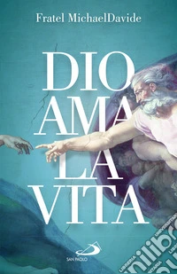 Dio ama la vita libro