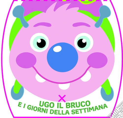Ugo il bruco e i giorni della settimana