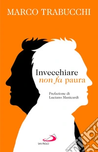 Invecchiare non fa paura