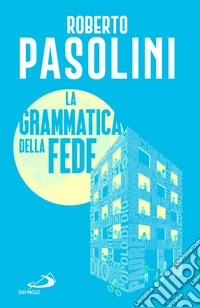 La grammatica della fede libro