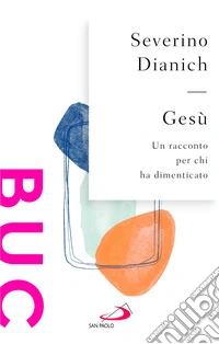Gesù. Un racconto per chi ha dimenticato libro