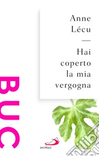 Hai coperto la mia vergogna libro