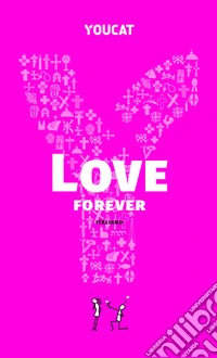 Youcat love forever. Ediz. italiana libro