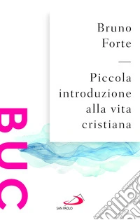 Piccola introduzione alla vita cristiana libro