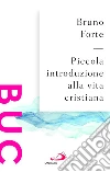Piccola introduzione alla vita cristiana libro