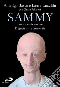 Sammy. Una vita da abbracciare libro