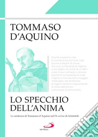 Lo specchio dell'anima. La sentenza di Tommaso d'Aquino sul «De anima» di Aristotele libro