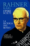 La ricerca del senso. Opere scelte libro
