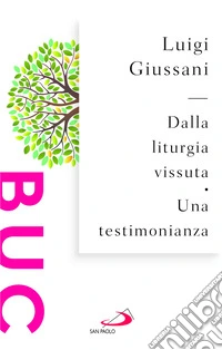 Dalla liturgia vissuta. Una testimonianza libro
