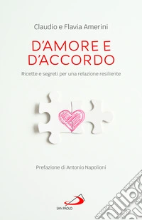 D'amore e d'accordo. Ricette e segreti per una relazione resiliente