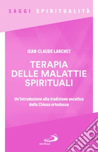Terapia delle malattie spirituali. Un'introduzione alla tradizione ascetica della Chiesa ortodossa libro