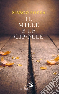 Il miele e le cipolle libro