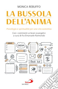 La bussola dell'anima. Psicologia e spiritualità per una vita autentica