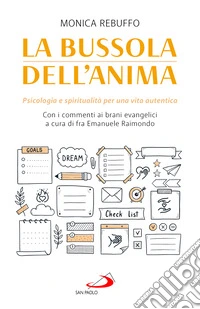 La bussola dell'anima. Psicologia e spiritualità per una vita autentica libro