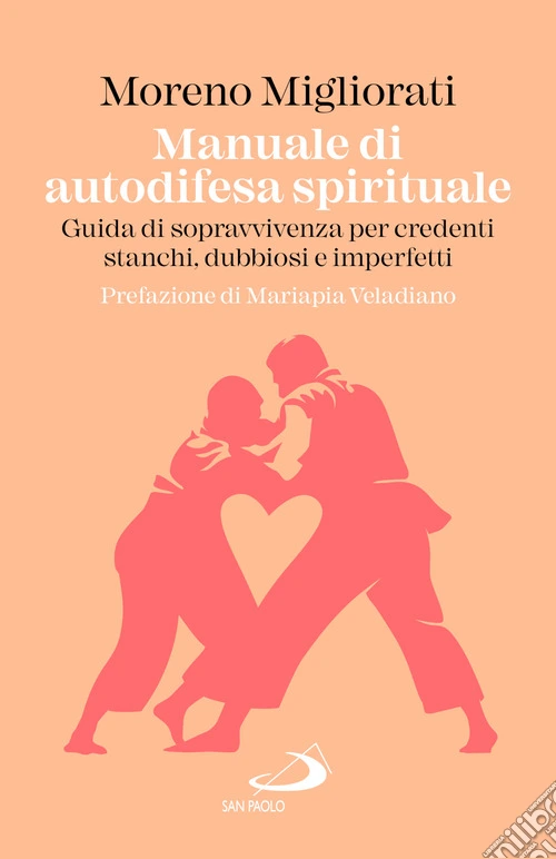 Manuale di autodifesa spirituale. Guida di sopravvivenza per credenti stanchi, dubbiosi e imperfetti
