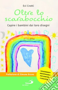 Oltre lo scarabocchio. Capire i bambini dai loro disegni libro