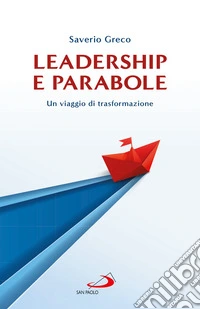 Leadership e parabole. Un viaggio di trasformazione