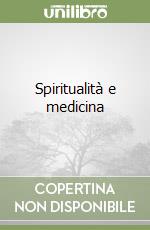 Spiritualità e medicina libro