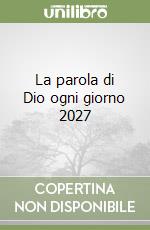 La parola di Dio ogni giorno 2027 libro