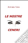 Le nostre ceneri libro