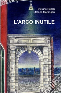 L'arco inutile libro
