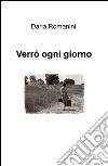 Verrò ogni giorno libro