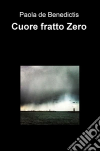 Cuore fratto zero