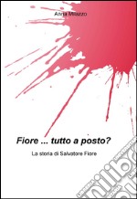 "Fiore... tutto a posto?" La storia di Salvatore Fiore