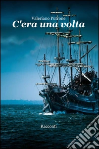 C'era una volta libro