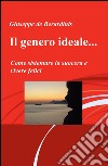 Il genero ideale... Come sistemare la suocera e vivere felici libro