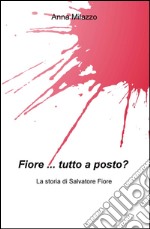 "Fiore... tutto a posto?" La storia di Salvatore Fiore