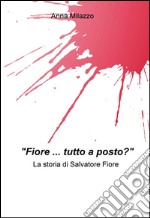 "Fiore... tutto a posto?" La storia di Salvatore Fiore