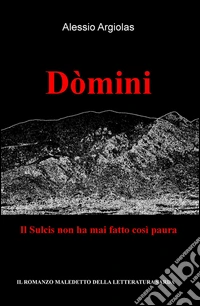 Domini. Il Sulcis non ha mai fatto così paura libro