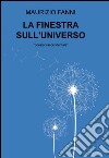 La finestra sull'universo. Poesia trascendentale libro