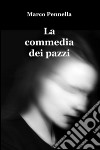 La commedia dei pazzi libro